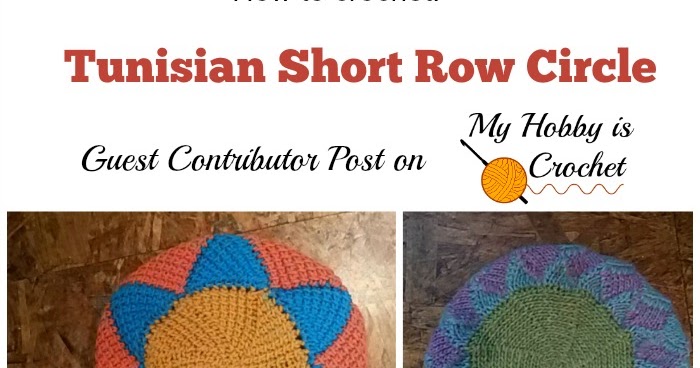 My Hobby Is Crochet: Tutorial: How to Crochet Short Row Circle in